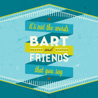 Everything Goes Quiet in the End - Bart and Friends