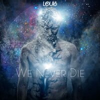 We Never Die - Louis