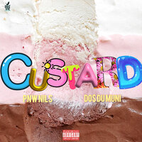Custard - Do$ Du Muni & Pnw Nils