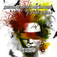 I Feel Loved - Christian Desnoyers & One Man Sound