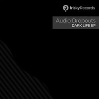 Dark Life - Audio Dropouts & Loquai
