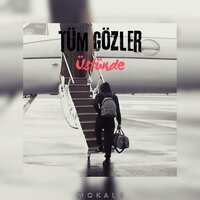 Tüm Gözler Üstünde - Mokali