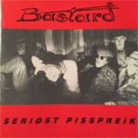 Seriøst Pisspreik - BASTARD