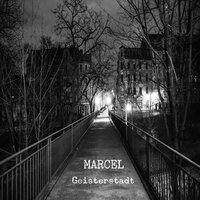 Geisterstadt - Marcel