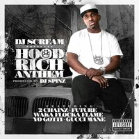 Hood Rich Anthem - DJ Scream & 2 Chainz & Future & Gucci Mane & Waka Flocka Flame & Yo Gotti