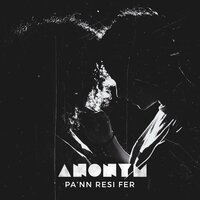 Pa'nn Resi Fer - Anonym