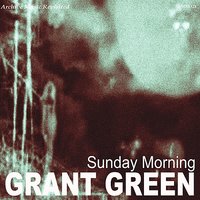 Sunday Mornin' - Grant Green