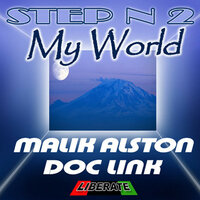 Step N2 My World - Malik Alston & Doc Link