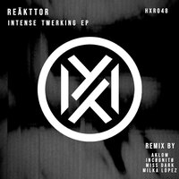 Intense Twerking - REÄKTTOR