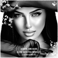 Alone with You - DJ Artak & Sone Silver