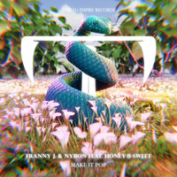 Make It Pop - Franny J. & Nyron & Honey-B-Sweet