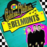 I've Got More Important Things to Do - The Belmonts