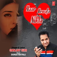 Yaar Bewafa Nikla - Sanjay Giri