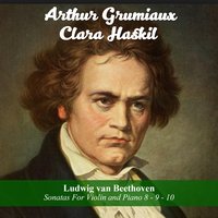 Sonata For Violin And Piano No. 10 In G Major, Op. 96: I. Allegro moderato - Arthur Grumiaux & Clara Haskil & Ludwig van Beethoven