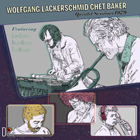 The Latin One - Wolfgang Lackerschmid & Chet Baker & Larry Coryell & Buster Williams & Tony Williams
