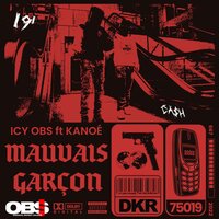 Mauvais Garçon - ICY OBS & Kanoe