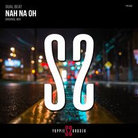 Nah Na Oh - Dual Beat