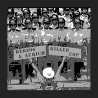 Killer Cop - Herzog & Aurich & Rigopolar