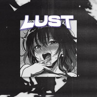Lust - DIRTYRXNIN