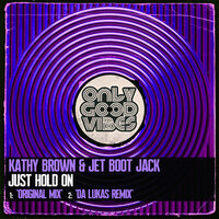 Just Hold On - Kathy Brown & Jet Boot Jack