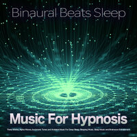 Binaural Beats for Deep Sleep - Binaural Beats Sleep & Hypnosis Therapy & Sleeping Music