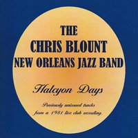 I'm Putting All My Eggs in One Basket - Chris Blount & The Chris Blount New Orleans Jazz Band