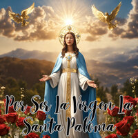 Por Ser la Virgen la Santa Paloma - Los Incateños & Julio Miguel