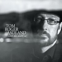 Som Det Var I Går - Tom Roger Aadland