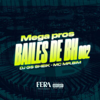 Mega Pros Bailes de Bh 002 - DJ GS SHEIK & Mc Mr. Bim