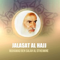 Jalasat Al Hajj, Pt.14 - Muhamad Ben Salah Al Otheimine