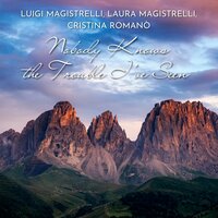 Nobody Knows the Trouble I've Seen - Luigi Magistrelli & Laura Magistrelli & Cristina Romanò