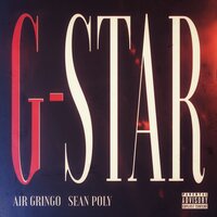 G-Star - Sean Poly & Air Gringo