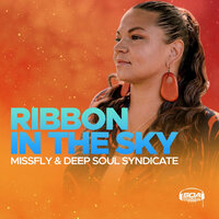 Ribbon  In The Sky - MissFly & Deep Soul Syndicate