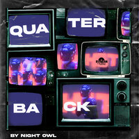 Quater Back - Night Owl