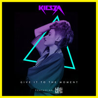 Give It To The Moment - Kiesza & Djemba Djemba