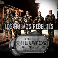 Los Relatos De Un Guacho - Los Nuevos Rebeldes