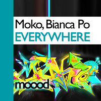 Everywhere - Moko & Bianca Po