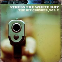 Texas Is The Reason - Stress The White Boy