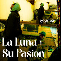 La Luna y Su Pasion - Kenay Woh & Kid Cloud & leyendas city
