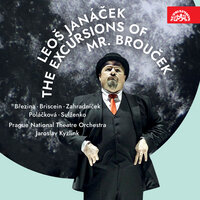 The Excursions of Mr. Brouček, JWI/7, Pt. 2: Act II, Here They Come from Church Service (Domšík, Kunka, Brouček, Vacek, Miroslav, Vojta) - Jiří Brückler & Jaroslav Březina & Jaroslav Kyzlink & Frantisek Zahradnicek & Prague National Theatre Orchestra & Alzbeta Polackova & Леош Яначек
