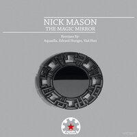 The Magic Mirror - Nick Mason & Edvard Hunger