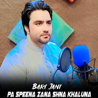 Pa Speena Zana Shna Khaluna - Bari Jani