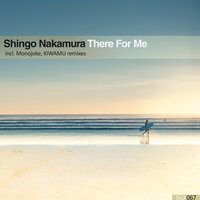 There for Me - Shingo Nakamura & Monojoke