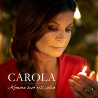 Komma hem till julen - Carola