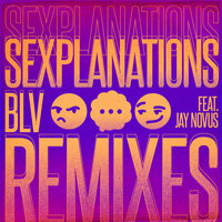 Sexplanations - BLV & Jay Novus & Zave