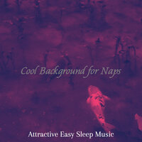 Fun Ambiance for Sleeping Well - Attractive Easy Sleep Music