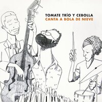 Chivo Que Rompe Tambó! - Tomate Trío y Cebolla & Javier Galiana & José López & Juan Sáinz