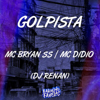 Golpista - MC BRYAN SS & MC Didio & DJ Renan
