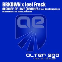 Because of Love - BRKDWN & Joel Freck & Amy Kirkpatrick