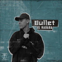 Bullet - El Hadaba
